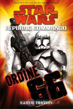 Star Wars Ordine 66 Republic Commando 4 Star Wars Ordine 66 Republic Commando 4