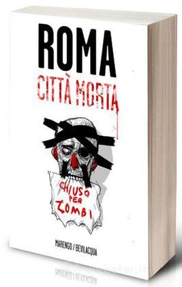 Roma citta'morta Diario di un'apocalisse Roma citta'morta Diario di un'apocalisse
