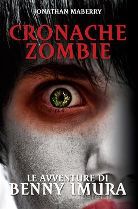 Cronache Zombie Le avv. di Benny Imura Cronache Zombie Le avv. di Benny Imura