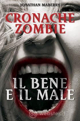 Cronache Zombie 2 - Il Bene e il Male Cronache Zombie 2 - Il Bene e il Male