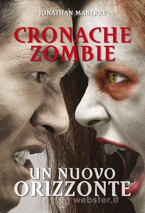 Cronache Zombie 4 - Un Nuovo Orizzonte Cronache Zombie 4 - Un Nuovo Orizzonte