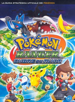 Pokemon Ranger Ombre Su Almia - Guida S. Pokemon Ranger Ombre Su Almia - Guida S.