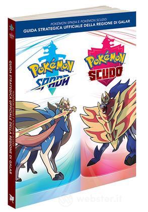 Pokemon Spada&Scudo:Guida Uff. Reg.Galar Pokemon Spada&Scudo:Guida Uff. Reg.Galar