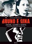 Bruno e Gina. Amore, guerra e morte
