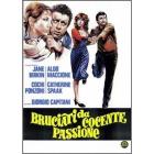 Bruciati da cocente passione