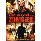 Gangsters, Guns and Zombies