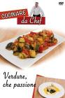 Cucinare da chef. Verdure, che passione