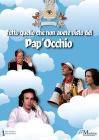 Tutto Quello Che Non Avete Visto Del Pap'Occhio