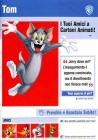 Tom. I tuoi amici a cartoni animati
