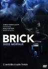 Brick. Dose mortale