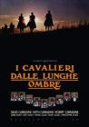 I Cavalieri Dalle Lunghe Ombre (Restaurato In Hd)