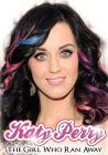 Katy Perry. The Girl Who Ran Away