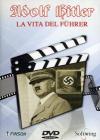 Adolf Hitler. La vita del Führer