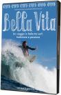 Bella Vita. Un viaggio in Italia tra surf, tradizione e passione