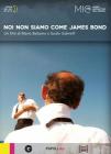 Noi non siamo come James Bond