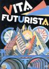 Vita futurista. Il manifesto del futurismo