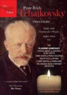 Pyotr Ilyich Tchaikovsky. Two Film: Tchaikovsky's Women, Fate