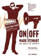 Mark Stewart. On/Off. Pop Group to Maffia