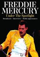 Freddie Mercury - Under The Spotlight