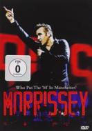 Morrissey. Who Put the M in Manchester