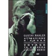 Gustav Mahler. Attrazione D'Amore - Luciano Berio. Voyage To Cythera