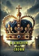 Kingdom For A Crown [Edizione : Stati Uniti]