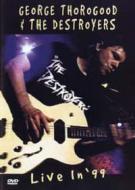 George Thorogood and the Destroyers. Live in '99
