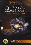 The Best Of... 2 Days Prog+1 (2 Dvd)