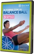 In forma con la balance ball. GAIAM