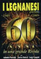 I Legnanesi. 60 anni in una grande rivista 1949-2009