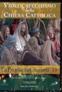 Videocatechismo #15 - La Preghiera Cristiana #02