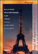 Parigi. Viaggi ed esperienze nel mondo. City Guide