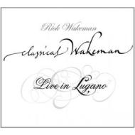 Rick Wakeman. Classical Wakeman. Live in Lugano 2009