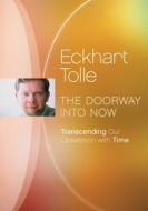Eckhart Tolle - Doorway Into Now
