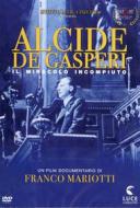 Alcide De Gasperi - Il Miracolo Incompiuto