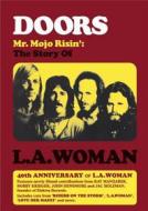 The Doors. Mr. Mojo Risin'. The Story Of L.A. Woman