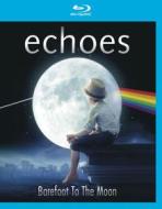 Echoes - Barefoot To The Moon (Blu-ray)