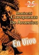 Mariachi Campanas De America - 25 Anos De Musica En Vivo