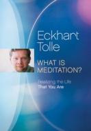 Eckhart Tolle - What Is Meditation