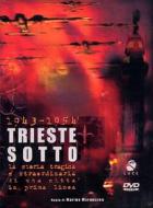 Trieste sotto. 1943 - 1954.