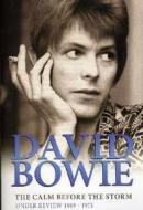 David Bowie. The Calm Before the Storm: Under Review 69/71