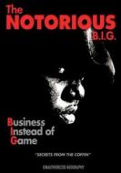 Notorius B.I.G. Business Instead Of Game Unauthorized