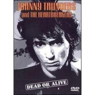 Johnny Thunders & The Heartbreakers. Dead Or Alive