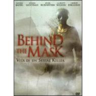 Behind the Mask. Vita di un serial killer