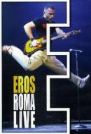 Eros Ramazzotti. Eros Roma Live