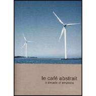 Le Café Abstrait. A Decade of Emotions