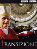 La Transizione. Da Giovanni Paolo II a Benedetto XVI