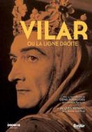 Jean Vilar Ou La Ligne Droite