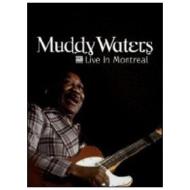 Muddy Waters. Live in Montreal