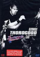 George Thorogood and The Destroyers.30th Anniversary Tour. Live